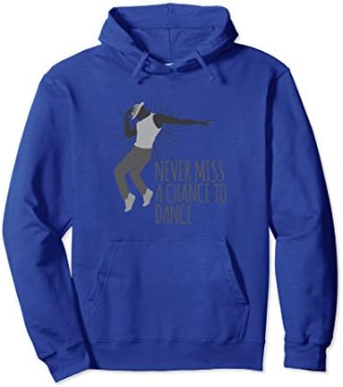 Unisex Never Miss A Chance To Dance Funny Cool Dancer Hoodie Small Royal Blue