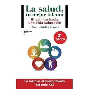 La salud, tu mejor talento (Spanish Edition)