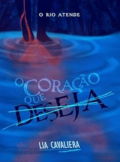 Livro O Coração Que Deseja: Conto