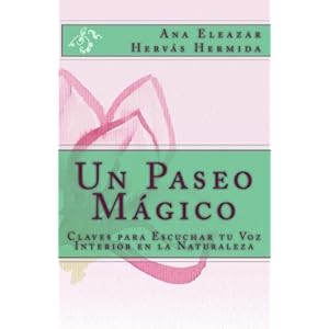 Un Paseo Mágico: Claves para Escuchar tu Voz Interior en la Naturaleza (Spanish Edition)