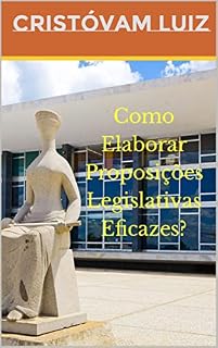 Livro Como Elaborar Proposições Legislativas Eficazes?