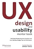 UX Design and Usability Mentor Book : With Best Practice Business Analysis and User Interface Design Tips and Techniques