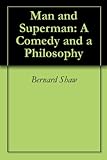 Man and Superman: A Comedy and a Philosophy by Bernard Shaw, A. B. Wallsley