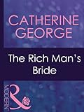 Front cover for the book The Rich Man's Bride by Catherine George