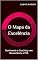 Livro Curso: O Mapa da Excelência - Dominando o Coaching com Neurociência e PNL: Dominando o Coaching com Neurociência e PNL