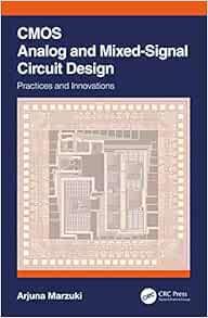 Cmos Analog And Mixed Signal Circuit Design Practices And Innovations Marzuki Arjuna 9780367430108 Amazon Com Books Cmos Analog And Mixed Signal Circuit Design Practices And Innovations Marzuki Arjuna 9780367430108 Amazon Com Books