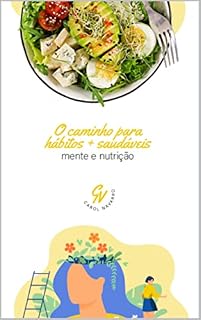 Livro O caminho para hábitos mais saudáveis - Mente e Nutrição