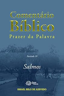 Comentário Bíblico Prazer da Palavra, fascículo 19 — Salmos (Bíblia de Estudo Prazer da Palavra)