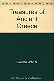 Front cover for the book Treasures of Ancient Greece by John S. Bowman
