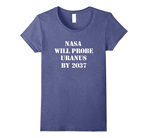 Womens NASA Will Probe Uranus By 2037 T-Shirt Large Heather Blue