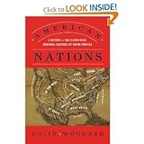 By Colin Woodard - American Nations: A History of the Eleven Rival Regional Cultures of North America (9.4.2011)