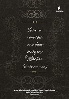 Livro Viver e conviver nas duas margens do Atlântico (séculos XIII-XIX)