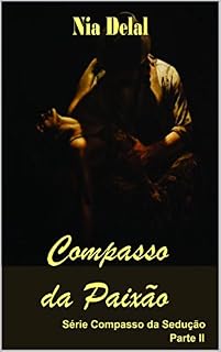 Livro Compasso da Paixão (Compasso da Sedução Livro 2)
