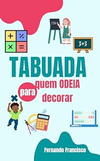 Livro TABUADA: PARA QUEM ODEIA DECORAR!