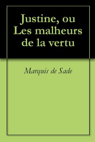 Justine, ou Les malheurs de la vertu (French Edition) by Marquis de Sade