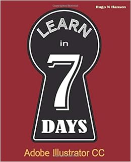 Learn In 7 Days Adobe Illustrator Hansen Mr Hugo N Amazon Com Books