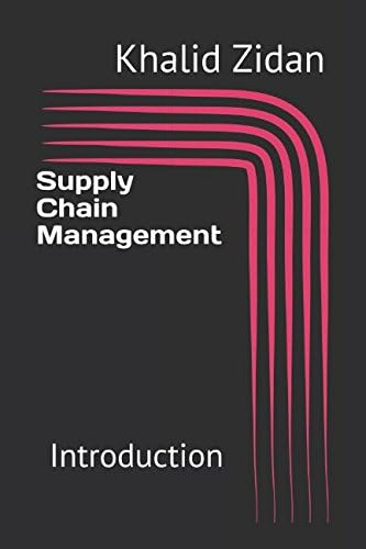 Supply Chain Management: Introduction to Supply Chain Management