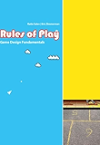 Rules of Play: Game Design Fundamentals (The MIT Press)
