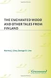 The Enchanted Wood and Other Tales from Finland (World Folklore (Hardcover)) by 