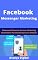 Livro Facebook Messenger Marketing: Poderosas Maneiras de Usar Marketing Automático Para Aumentar Suas Vendas!