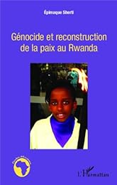 Génocide et reconstruction de la paix au Rwanda