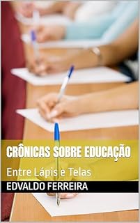 Livro CRÔNICAS SOBRE EDUCAÇÃO: Entre Lápis e Telas