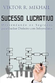 Livro Sucesso Lucrativo: Desvendando os Segredos para Ganhar Dinheiro com Infoprodutos