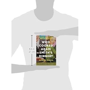 Who Cooked Adam Smith's Dinner?: A Story of Women and Economics