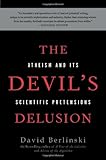 The Devil's Delusion: Atheism and its Scientific Pretensions