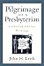 PILGRIMAGE OF A PRESBYTERIAN by John H. Leith, Charles E. Raynal