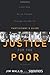 Justice for the Poor Participant's Guide: Love God.  Serve People.  Change the World.
