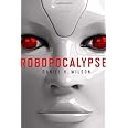 Robopocalypse: A Novel