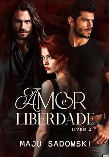 Livro Amor e Liberdade (O Preço do Amor Livro 2)