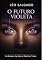 Livro O Futuro Violeta: Um Romance Age Gap no Mundo do Varejo (Segunda Trilogia Short Read Romance)