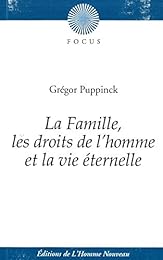 La  famille, les droits de l'homme et la vie éternelle