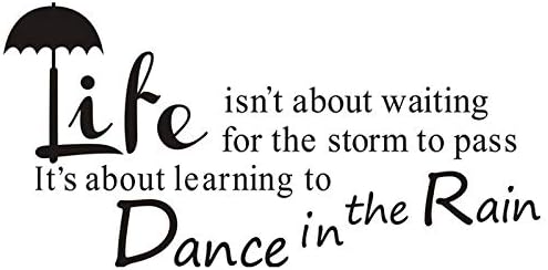 " Life isn't about waiting for the storm to pass,it's about learning to dance in the rain " Quote Wall Decal Inspirational Quote Sticker Art Lettering Saying Home Decoration for Bedroom Living Room