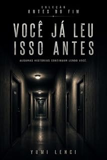 Livro Você Já Leu Isso Antes: Algumas histórias continuam lendo você (A Continuidade)