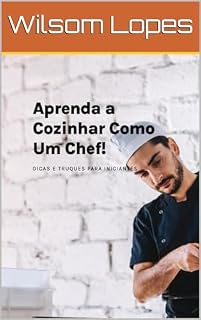 Livro Culinária: aprenda a cozinhar como um chef