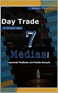 Livro Day Trade: O Ciclo das 7 Médias Móveis: Capturando Tendências com Precisão Avançada