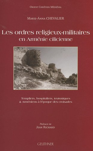 Les  ordres religieux-militaires en Arménie cilicienne