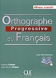 Orthographe progressive du français : Niveau avancé (CD inclus) (French Edition) by 