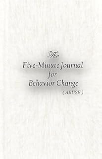 Livro ABUSO, auto-ajuda, Saúde e Fitness: Comportamento: O Jornal de Cinco Minutos para Mudança de Comportamento: (ABUSO)
