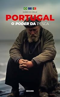 Livro Portugal: o poder da Pesca (Viver em Portugal Livro 4)