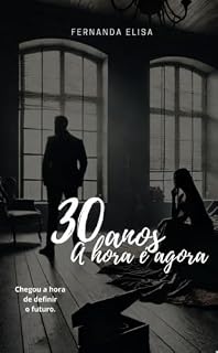 Livro 30 Anos: A hora é agora: Volume 3