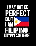 I May Not Be Perfect But I Am Filipino And That's