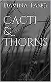 Cacti & Thorns by Davina Tang, David Tang