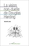La vision non-duelle de Douglas Harding by 