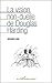 La vision non-duelle de Douglas Harding by 