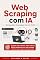Livro Web Scraping com IA: Extraia dados de qualquer site com Python