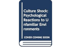 Culture shock : psychological reactions to unfamiliar environments